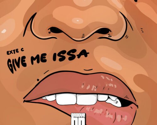 Exte C – Give Me Issa