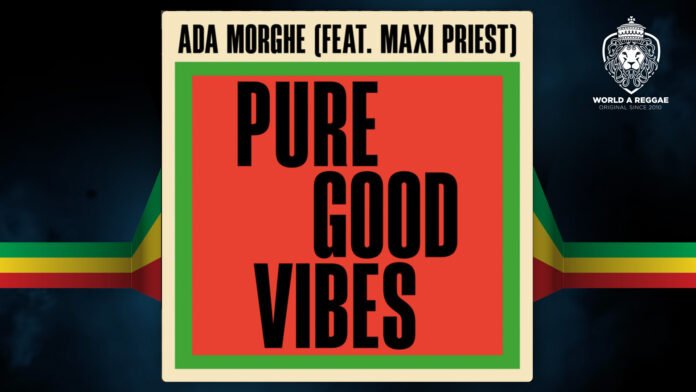 Pure Good Vibes – Ada Morghe & Maxi Priest