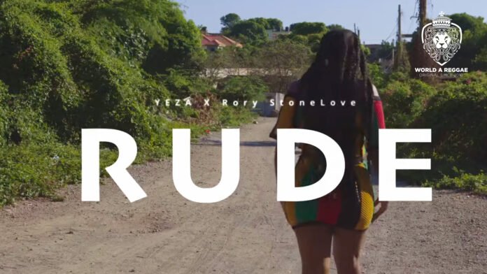 Rude – Yeza & Rory StoneLove (Music Video)