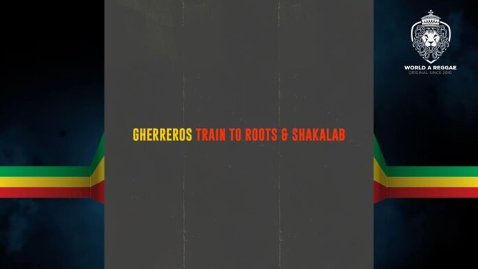 Train To Roots - Shakalab - Gherreros