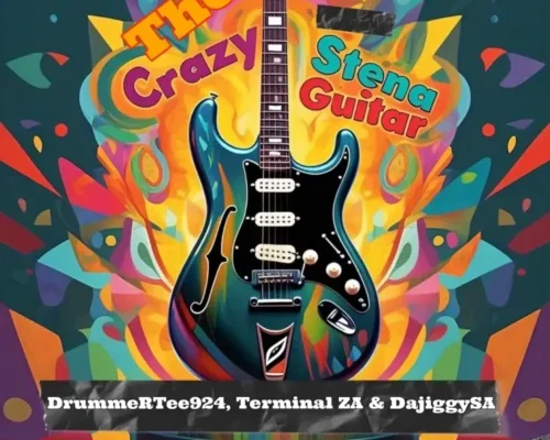 DrummeRTee924, Terminal ZA & DaJiggySA – The Crazy Stena Guitar
