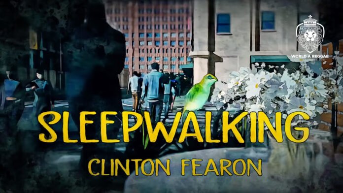 Sleepwalking – Clinton Fearon (Music Video)