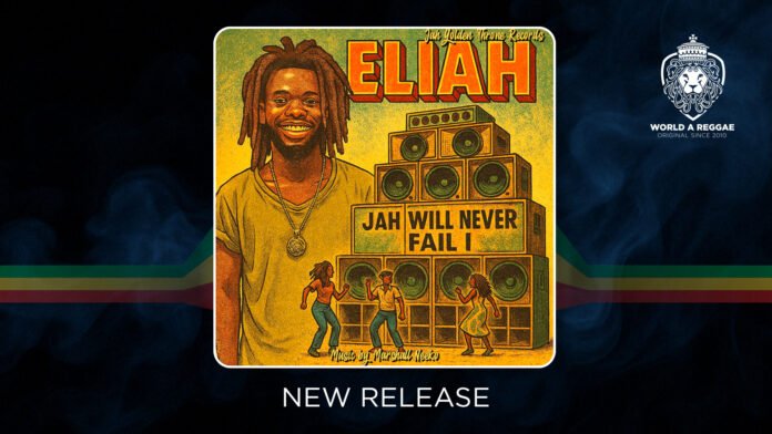 Jah Will Never Fail – Elijah