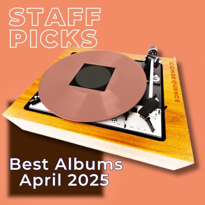 Staff Picks: Favorite Albums of April 2025