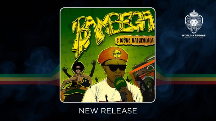 Bambega – C Wyne Nalukalala