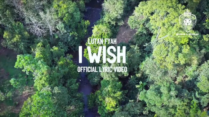 I wish – Lutan Fyah (Luric Video)