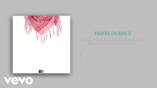 Candy Flow RSA, ShennyDaDeejay, DBN Gogo & Tango Supreme – Papta Dubai 5