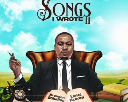 Brandon Dhludhlu & Lance Hebron – Songs I Wrote II (Acoustic) EP