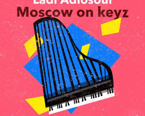 Ladi Adiosoul, Moscow On Keyz & Tpo – Mokokotelo