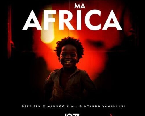 Deep Sen, MaWhoo & M.J – Ma Africa ft. Ntando Yamahlubi