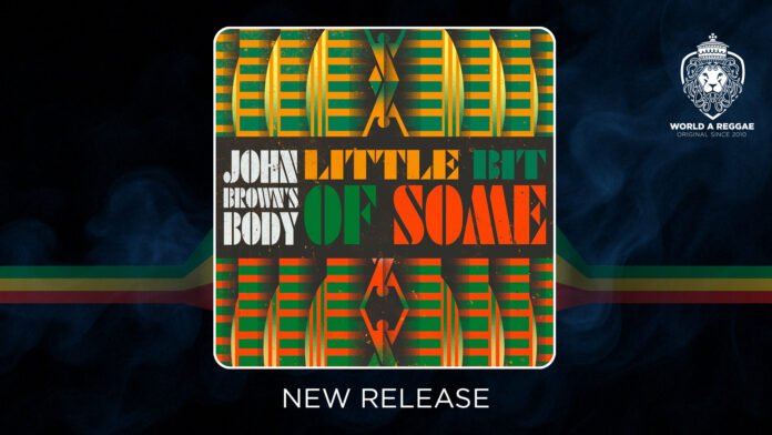 John Brown’s Body Reworks a classic on new single “Little Bit of Some”