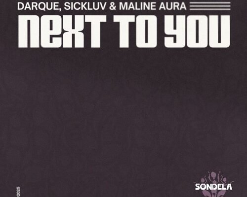 Darque, Sickluv & Maline Aura – Next To You