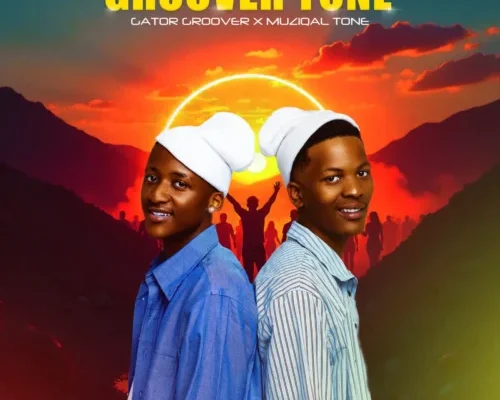 Gator-Groover-AND-Muziqal-Tone-Groover-Tone-EP-500x400.webp.webp Gator Groover, Muziqal Tone & Komtela521 – Senyorita ft. Sir Fiso, Konke Senamile & DJ Black China