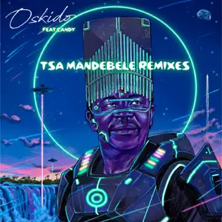 Oskido, Candy Tsamandebele – Tsa Ma Ndebele (Remixes)
