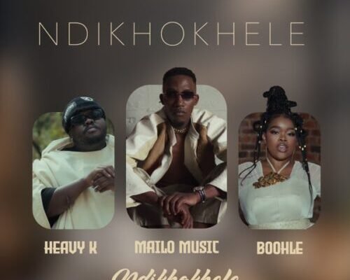 Mailo-Music-Heavy-K-–-Ndikhokhele-ft.-Boohle-500x400.jpg Mailo Music & Heavy-K – Ndikhokhele ft. Boohle