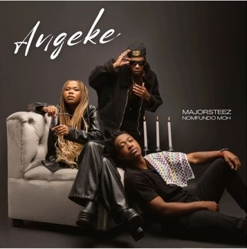 majorsteez.jpg VIDEO: Majorsteez & Nomfundo Moh – Angeke