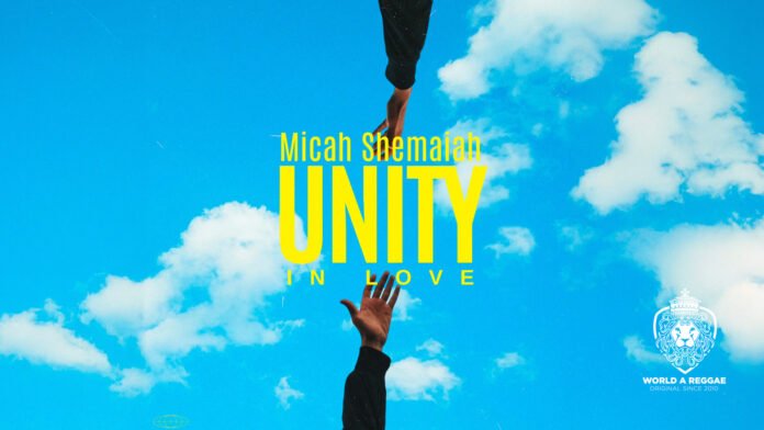Unity In Love – Micah Shemaiah